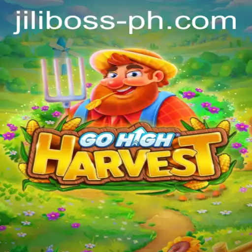 Exploring the Exciting World of GoHighHarvest: Unleashing Strategies with Jili Boss